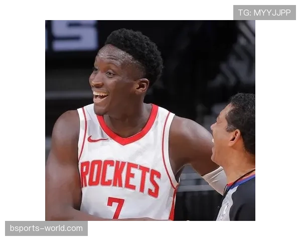 奥拉迪波突破效率提升显著，挡拆配合助火箭拉开比分差距